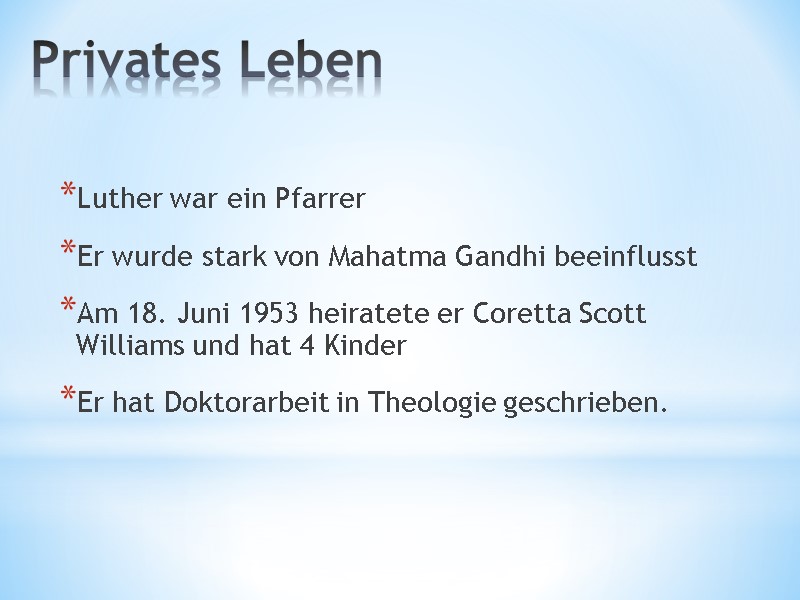Privates Leben  Luther war ein Pfarrer Er wurde stark von Mahatma Gandhi beeinflusst
